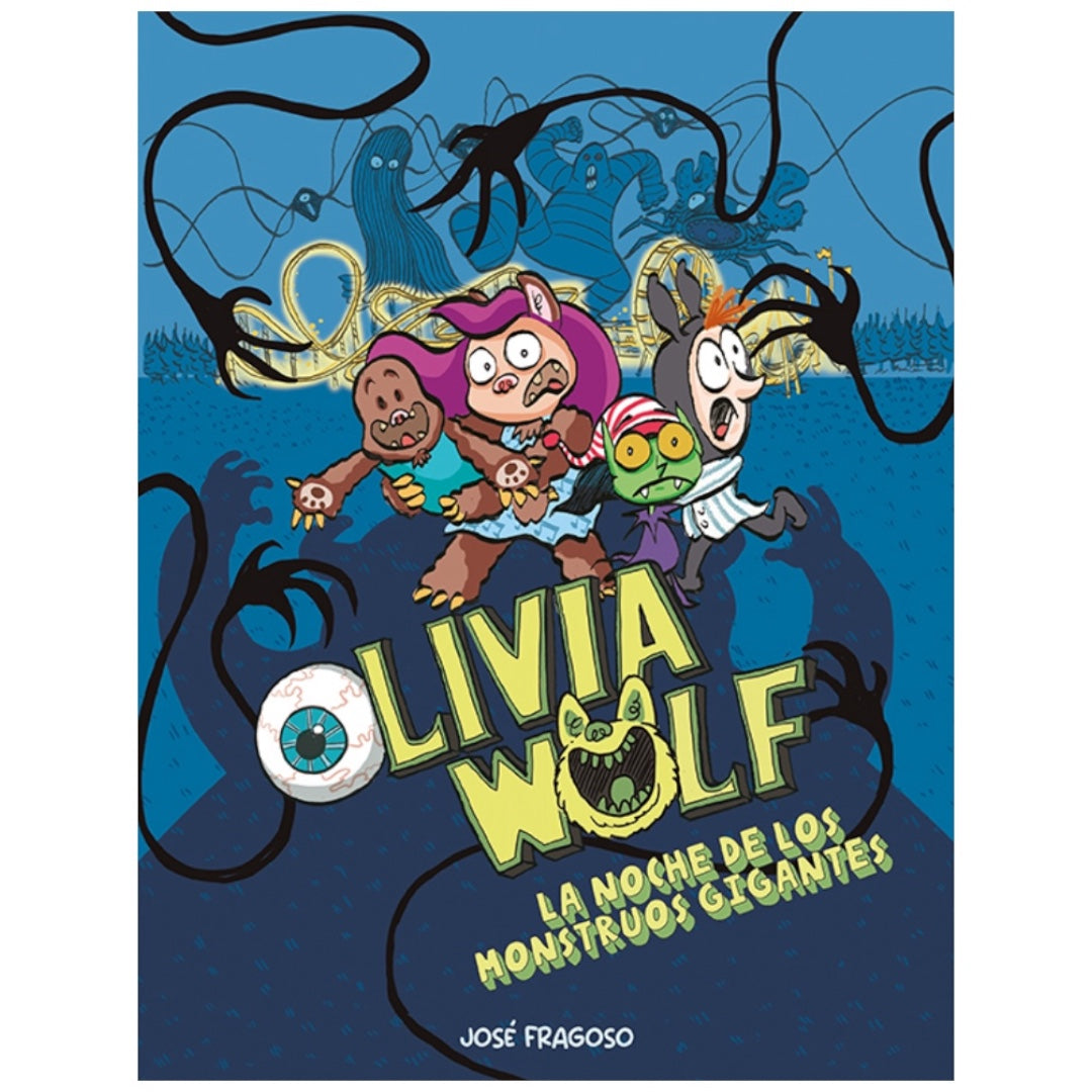 OLIVIA WOLF. LA NOCHE DE LOS MONSTRUOS GIGANTES