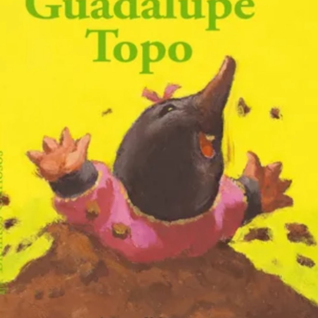 Bichitos Curiosos: Guadalupe Topo