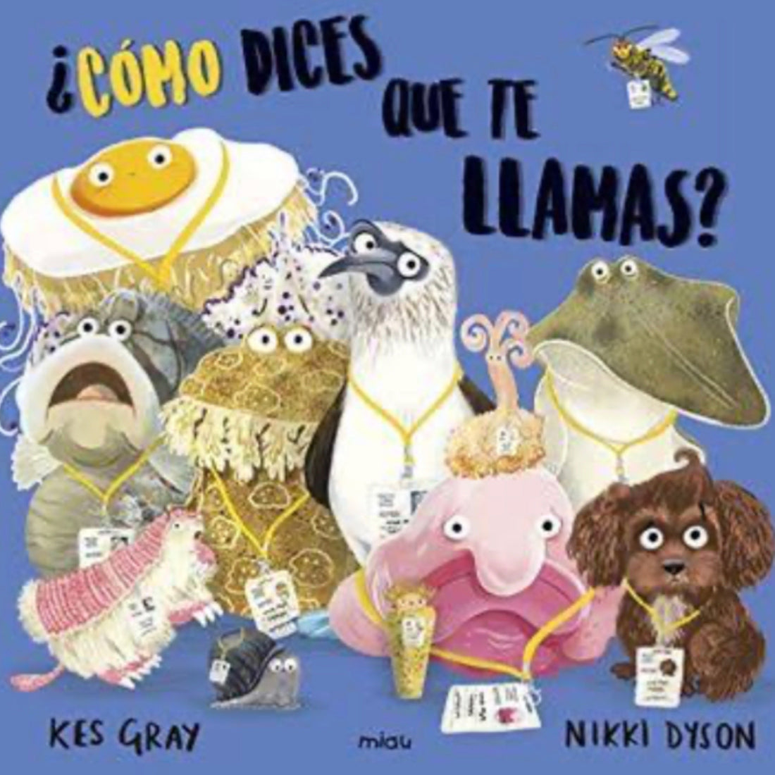 ¿Cómo dices que te llamas?