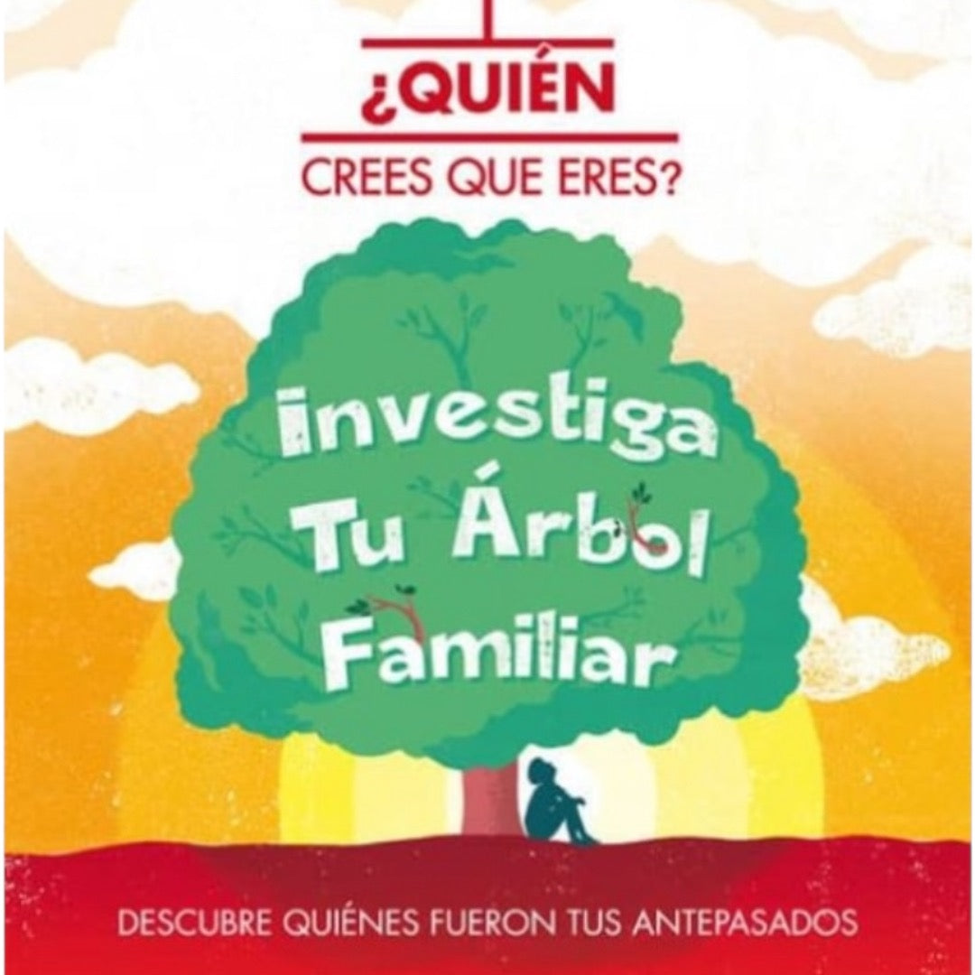 ¿Quien crees que eres? : investiga tu árbol familiar