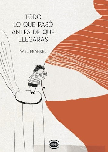 Todo lo que pasó antes de que llegaras - Frankel Yael