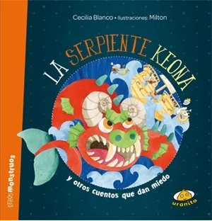 La Serpiente Keona y otros cuentos que dan miedo