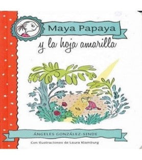 Maya Papaya y la Hoja Amarilla