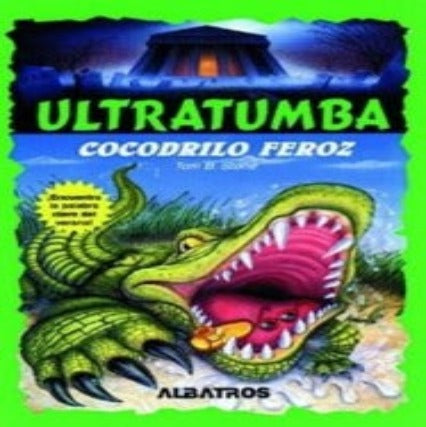 Ultratumba - Cocodrilo Feroz!