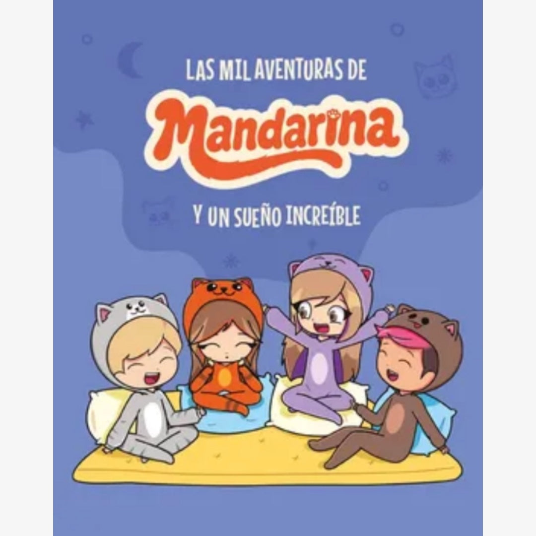 Las mil aventuras de Mandarina - Un sueño increíble
