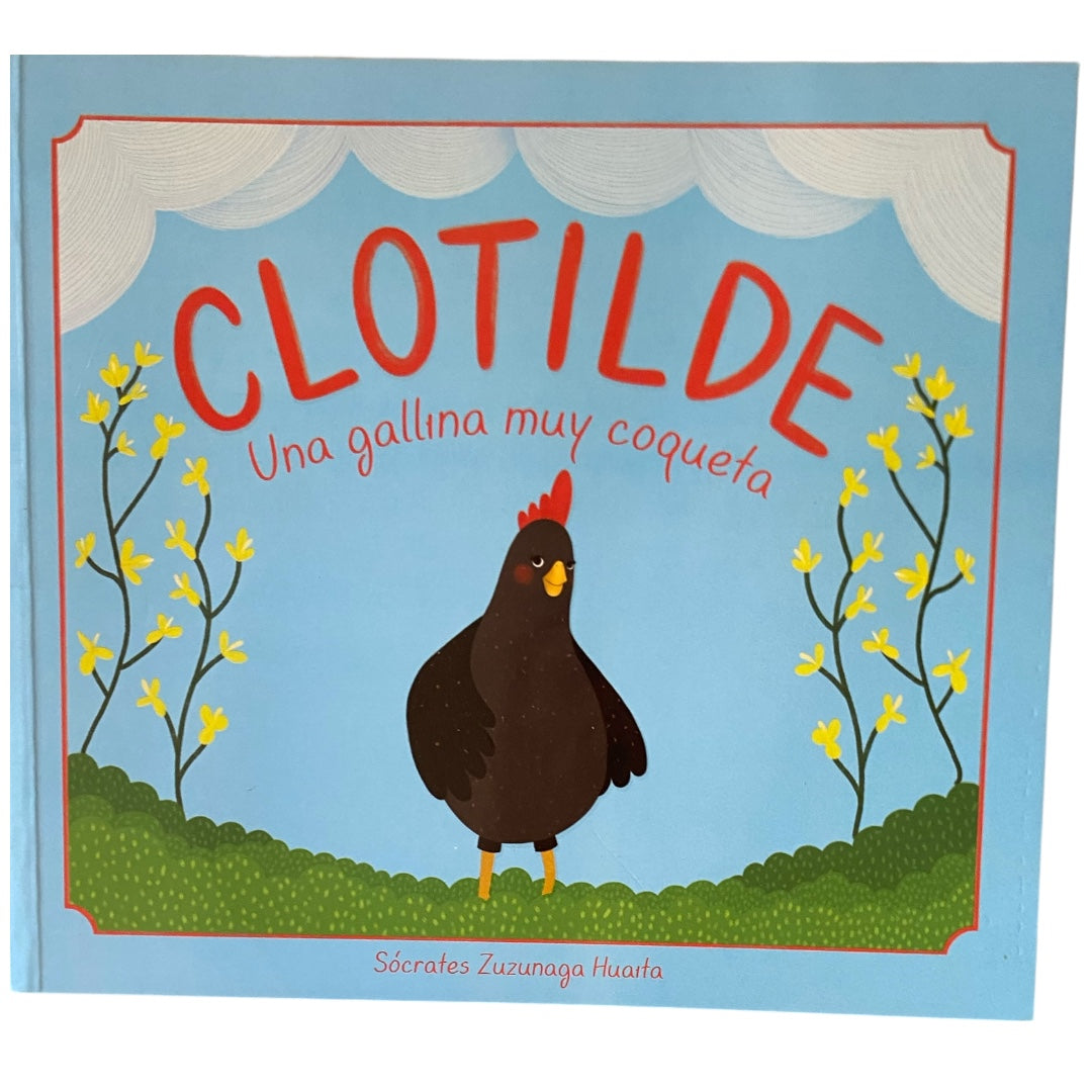 Clotilde una gallina muy coqueta/ Clothilde a ver coquettish hen