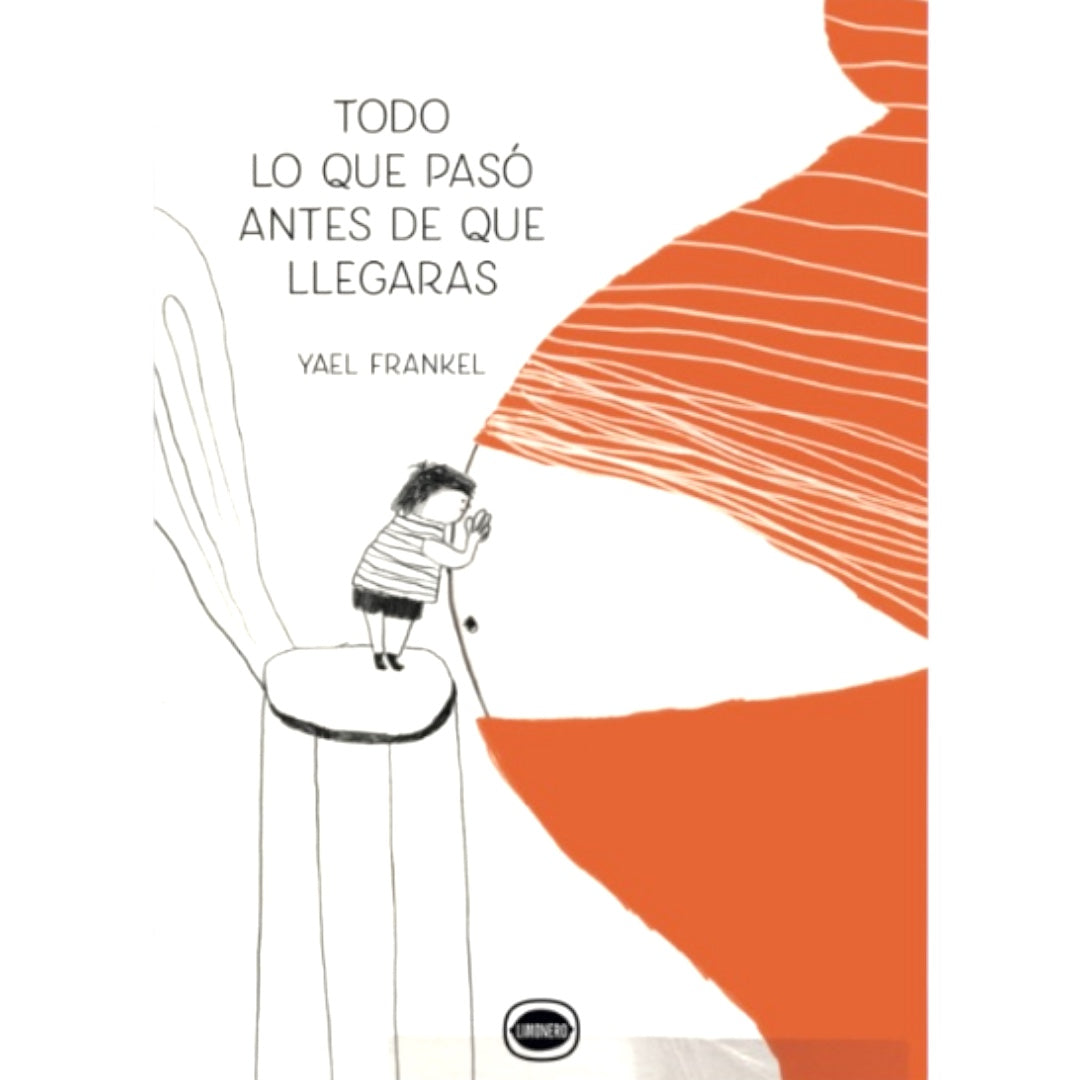 Todo lo que pasó antes de que llegaras - Frankel Yael