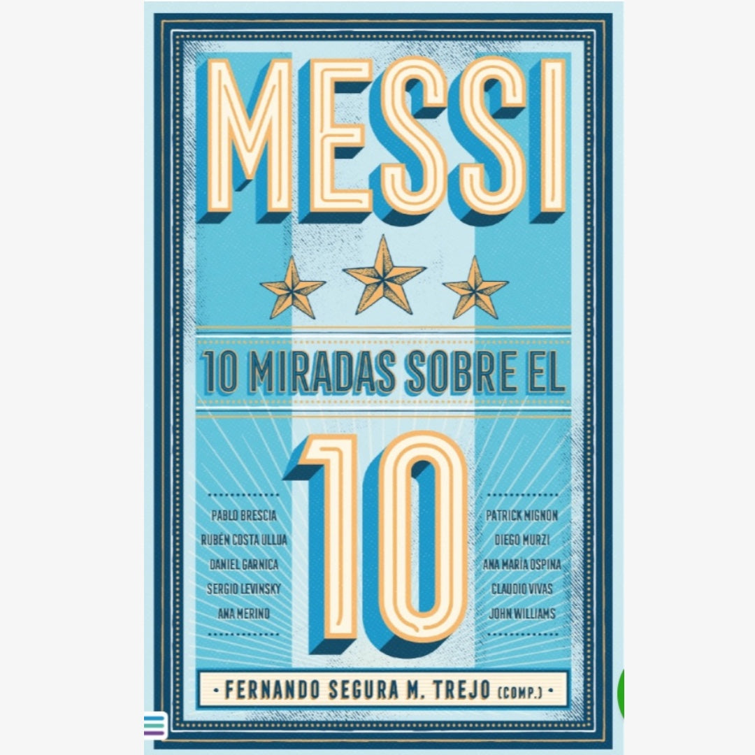 Messi: 10 miradas sobre el 10