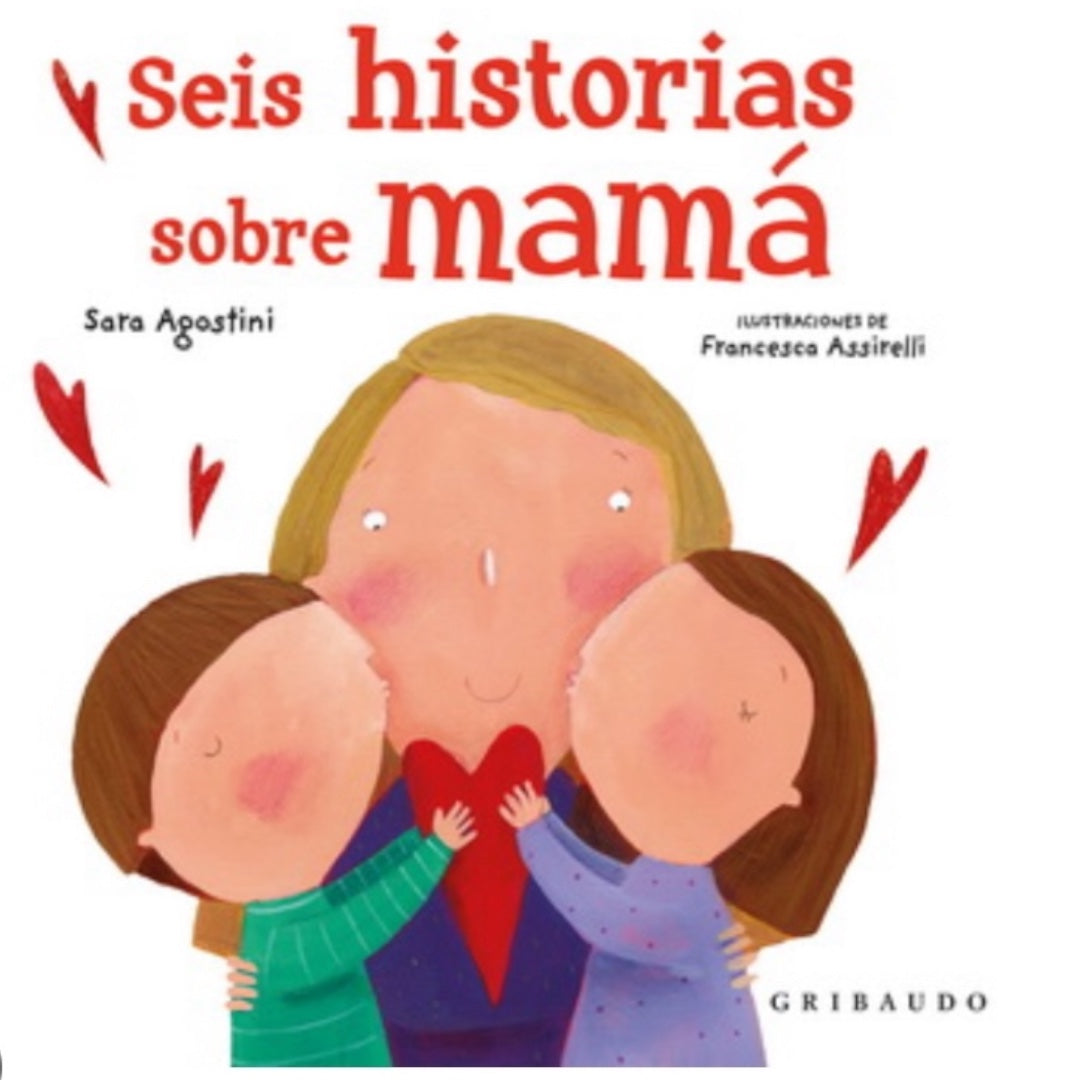 Seis Historias sobre mamá - Sara Agostini