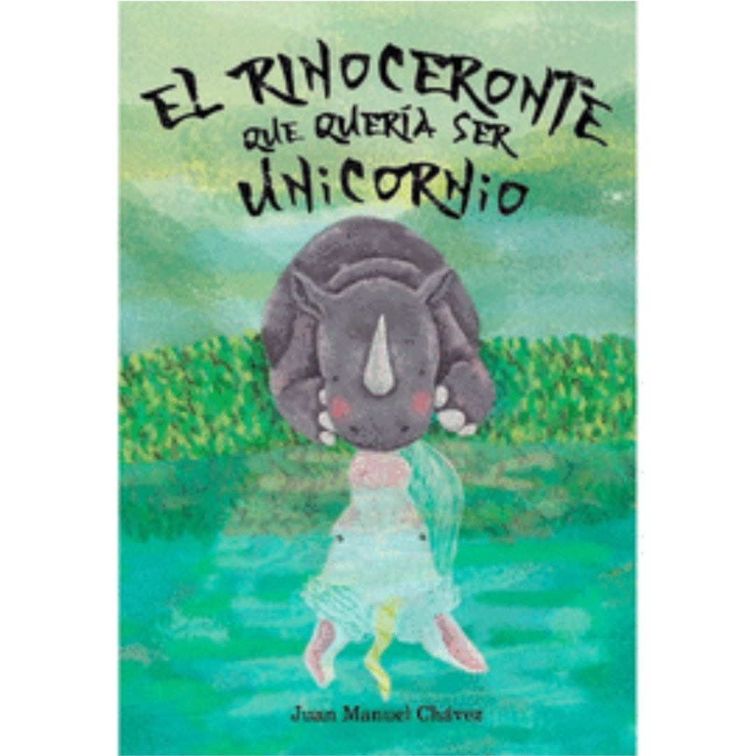 El rinoceronte que quería ser un unicornio/ The rhino who wanted to be a unicorn