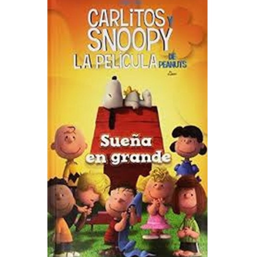 Sueña en Grande Carlitos y Snoopy La Película
