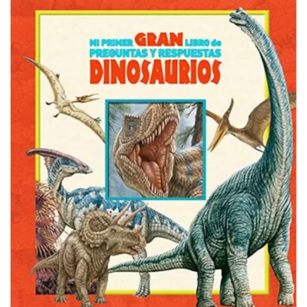 Mi Primer Gran Libro De Preguntas y Respuestas Dinosaurios