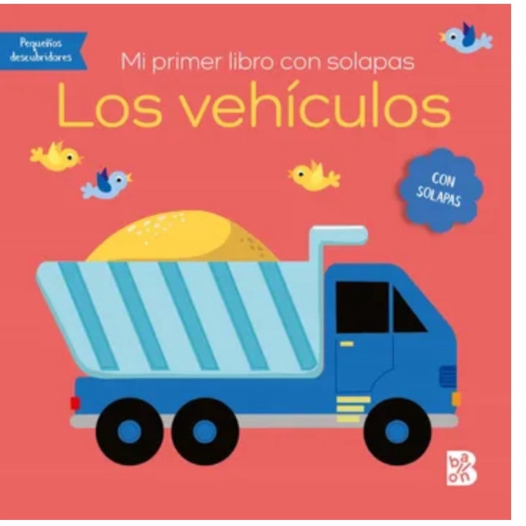 Los Vehículos Mi Primer Libro con Solapas