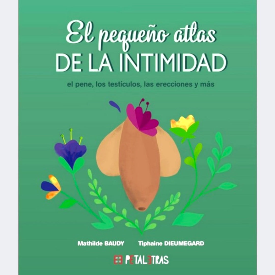 El Pequeño Atlas de la Intimidad: El pene, los testítculos, las erecciones y más